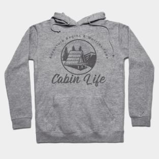 Cabin Life where Adventure Begins and Worries Fade Hoodie